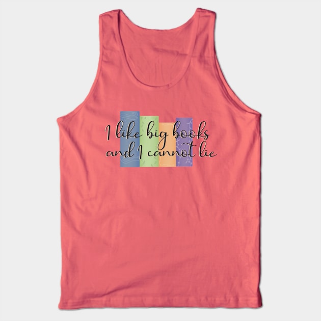 I like big books and I cannot lie Tank Top by angiedf28